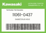 Kawasaki Genuine Gasket,plug Hole 11061-0437 New. Price: $15.99.