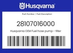 Husqvarna Genuine Fuel Hose Pump - Filter 28107016000 New. Price: $19.05.