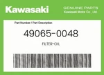 Kawasaki Genuine Filter-oil 49065-0048 New. Price: $24.65.