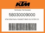 Ktm Genuine Gasket Ring Oil Filter Cover - 58030009000 New. Price: $9.82.