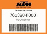 Ktm Genuine Oilfilter Cover - 76038041000 New. Price: $120.05.
