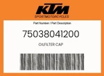 Ktm Genuine Oilfilter Cap - 75038041200 New. Price: $9.80.