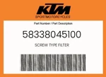 Ktm Genuine Screw Type Filter - 58338045100 New. Price: $24.65.