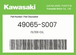 Kawasaki Genuine Filter-oil 49065-S007 New. Price: $25.00.