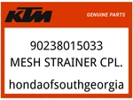 Ktm Oem Part 90238015033 Mesh Strainer Cpl. New. Price: $8.31.